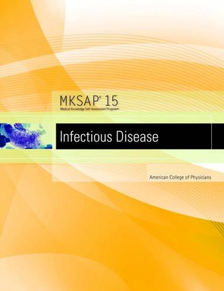 MKSAP 15 Medical Knowledge Self-assessment Program: Infectious Diseases