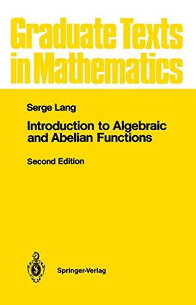 089: Introduction to Algebraic and Abelian Functions (Graduate Texts in Mathematics)