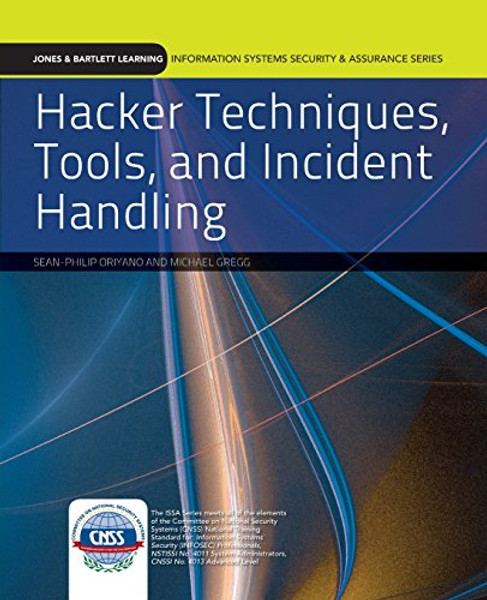 Hacker Techniques, Tools, and Incident Handling (Jones & Bartlett Learning Information Systems Security & Assurance Series)