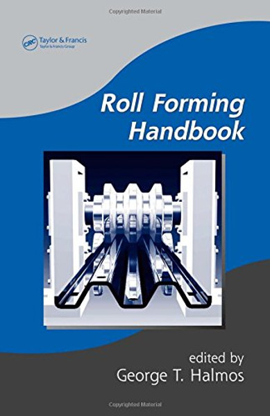Roll Forming Handbook (Manufacturing Engineering and Materials Processing)