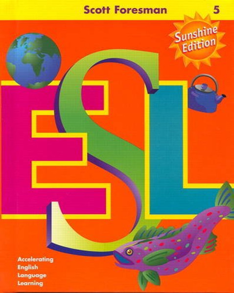 SCOTT FORESMAN ESL SUNSHINE EDITION TEACHER'S RESOURCE BOOK GRADE 5     200 200