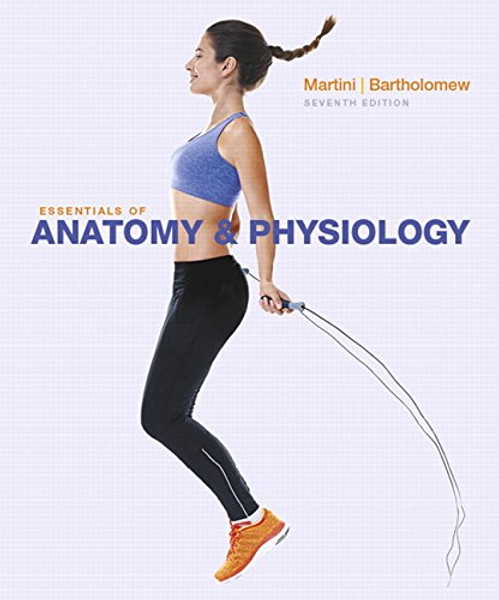 Essentials of Anatomy & Physiology Plus Mastering A&P with Pearson eText -- Access Card Package (7th Edition) (New A&P Titles by Ric Martini and Judi Nath)