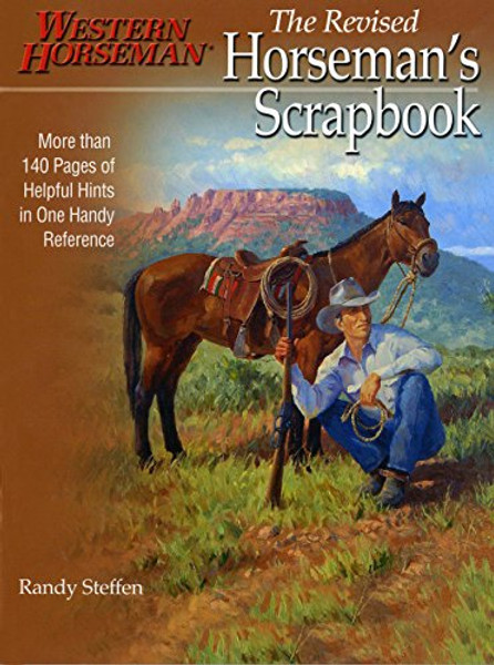 Horseman's Scrapbook: His Handy Hints Combined in Our Handy Reference (A Western Horseman Book)