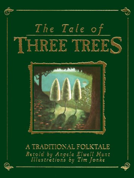 The Tale of Three Trees : A Traditional Folktale