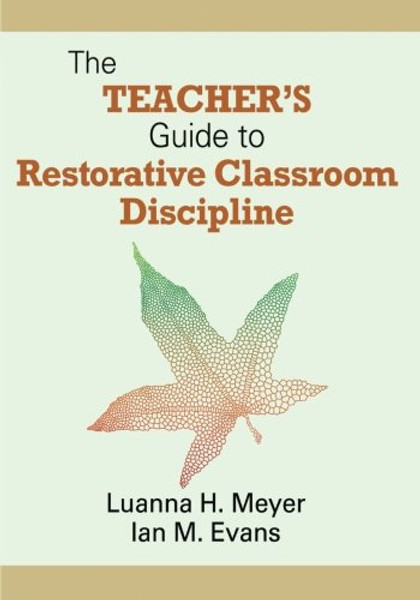 The Teachers Guide to Restorative Classroom Discipline