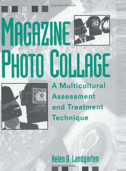 Magazine Photo Collage: A Multicultural Assessment And Treatment Technique