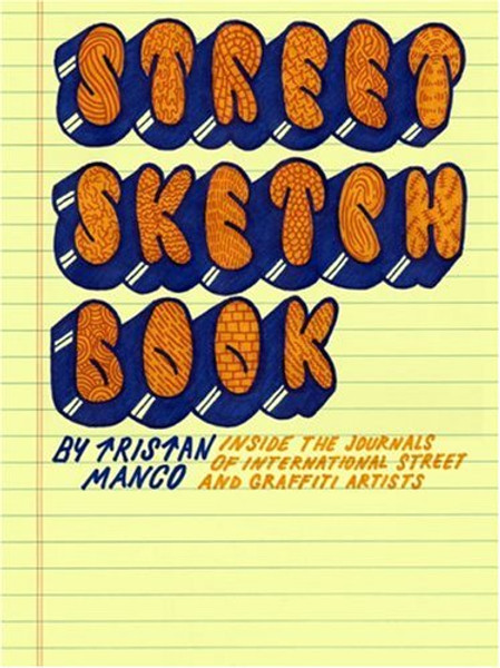 Street Sketchbook: Inside the Journals of International Street and Graffiti Artists