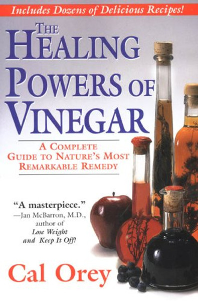 The Healing Powers Of Vinegar: A Complete Guide to Nature's Most Remarkable Remedy (IGN Green)