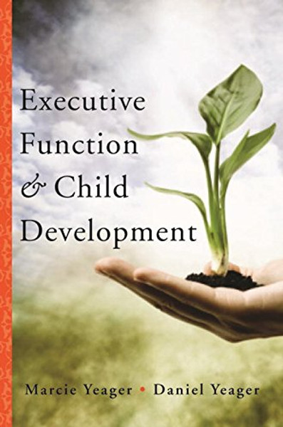 Executive Function & Child Development (Norton Professional Book)