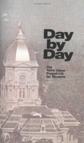 Day by Day: The Notre Dame Prayerbook for Students