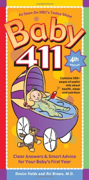 Baby 411: Clear Answers & Smart Advice for Your Baby's First Year (Baby 411: Clear Answers and Smart Advice for Your Baby's First Year)