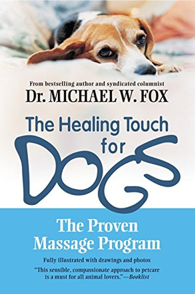 Healing Touch for Dogs: The Proven Massage Program