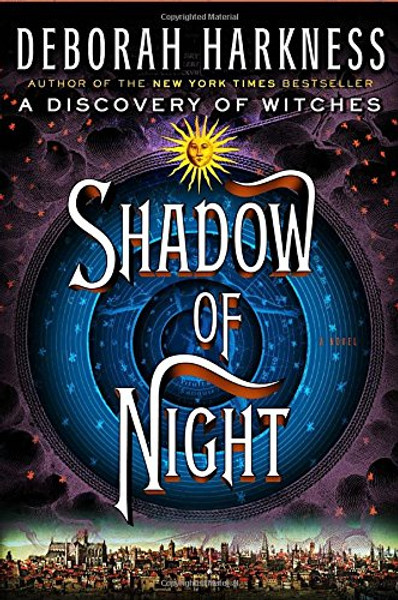 Shadow of Night: A Novel (All Souls Trilogy)