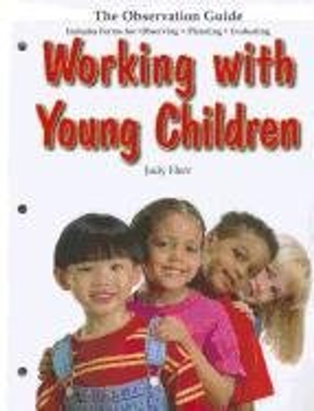 Working with Young Children: The Observation Guide