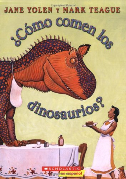Como comen los dinosaurios? (How Do Dinosaurs) (Spanish Edition)