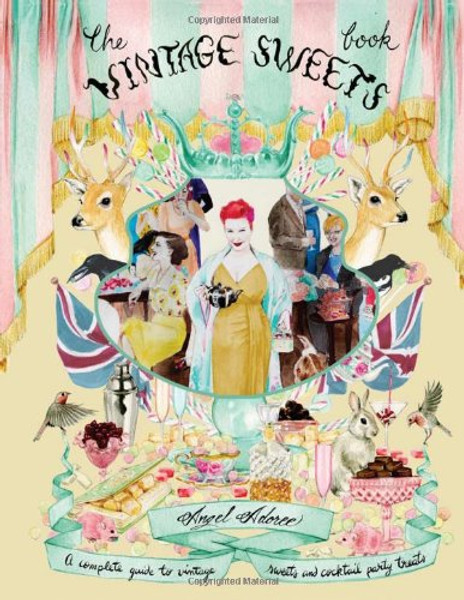 The Vintage Sweets Book: A Complete Guide to Vintage Sweets and Cocktail Party Treats