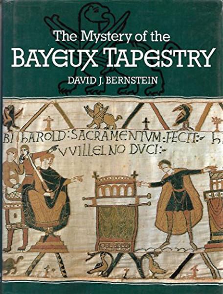 The Mystery of the Bayeux Tapestry