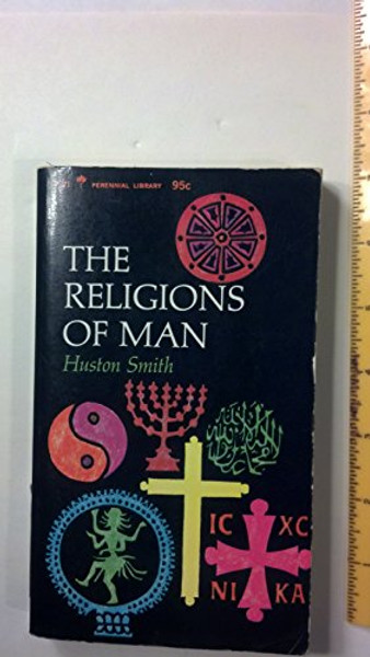 The religions of man: By Huston Smith (Perennial library)