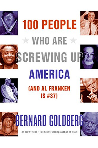 100 People Who Are Screwing Up America (And Al Franken Is #37)