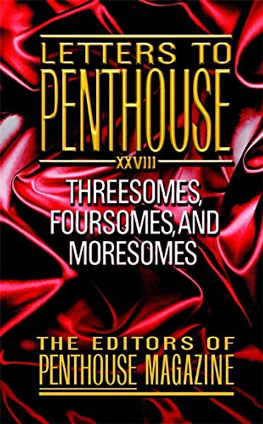 Letters to Penthouse XXVIII: Threesomes, Foursomes, and Moresomes (v. 28)