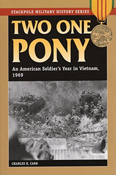 Two One Pony: An American Soldier's Year in Vietnam, 1969 (Stackpole Military History Series)