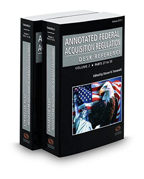 Annotated Federal Acquisition Regulation Desk Reference, 2013-2 ed.