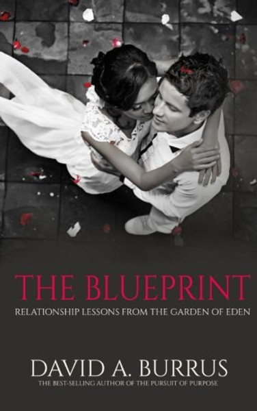 The Blueprint: Relationship Lessons From The Garden of Eden