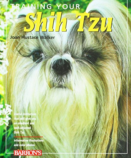 Training Your Shih Tzu (Training Your Dog Series)