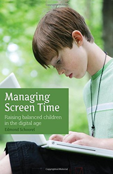 Managing Screen Time: Raising Balanced Children in the Digital Age