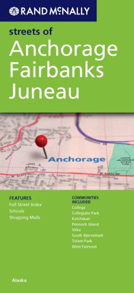 Rand Mcnally Anchorage/Fairbanks/Juneau: Alaska (Rand McNally Streets Of...)