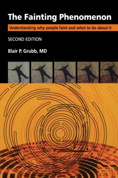 The Fainting Phenomenon: Understanding Why People Faint and What to do about It
