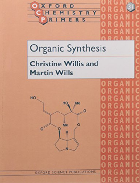 Organic Synthesis (Oxford Chemistry Primers)