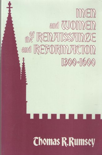 Men and Women of the Renaissance and Reformation