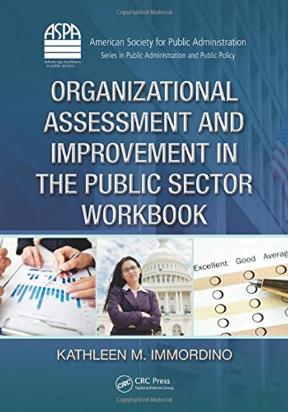 Organizational Assessment and Improvement in the Public Sector Workbook (ASPA Series in Public Administration and Public Policy)