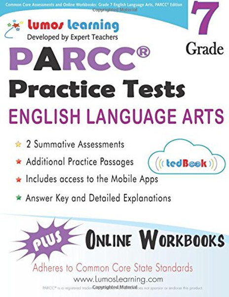 Common Core Assessments and Online Workbooks: Grade 7 Language Arts and Literacy, PARCC Edition: Common Core State Standards Aligned
