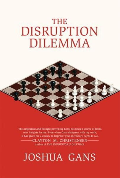 The Disruption Dilemma (MIT Press)