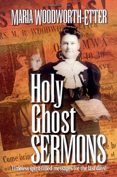 Holy Ghost Sermons: Timeless Spirit-Filled Messages for the Last Days