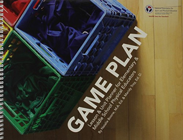 Game Plan: Lesson & Unit Planner for Elementary & Middle School Physical Educators