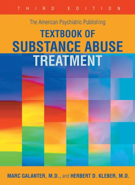 The American Psychiatric Publishing Textbook of Substance Abuse Treatment (American Psychiatric Press Textbook of Substance Abuse Treatment)