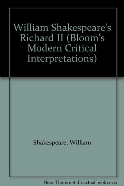 William Shakespeare's Richard II (Modern Critical Interpretations)