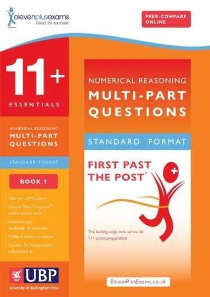 11+ Essentials Numerical Reasoning: Multi Part Questions: Book 1: Maths Multi Part Worded Problems (First Past the Post)