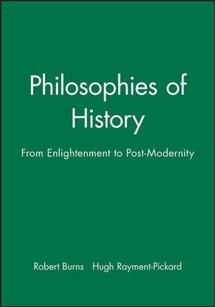 Philosophies of History: From Enlightenment to Post-Modernity
