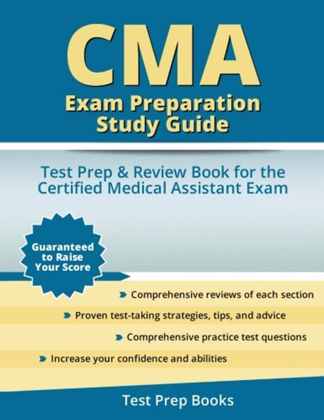 CMA Exam Preparation Study Guide: Test Prep & Review Book for the Certified Medical Assistant Exam