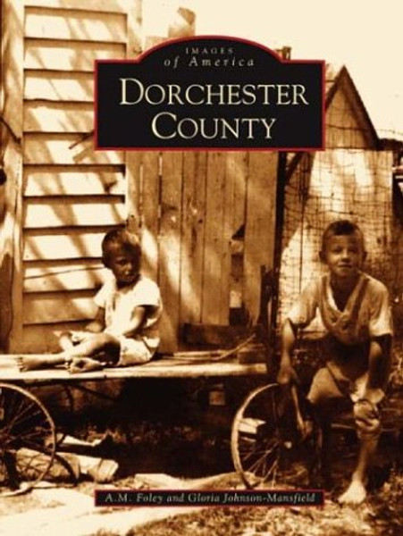 Dorchester  County   (MD)   (Images  of  America)