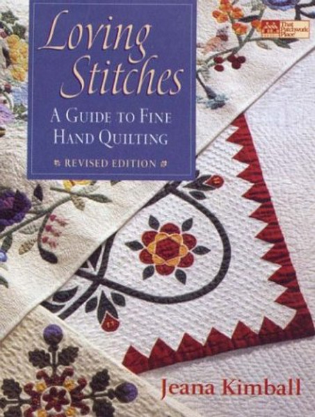 Loving Stitches: A Guide to Fine Hand Quilting (That Patchwork Place)