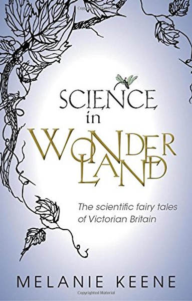 Science in Wonderland: The scientific fairy tales of Victorian Britain