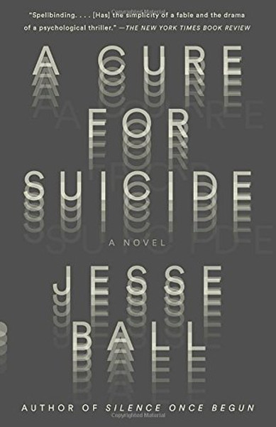 A Cure for Suicide: A Novel (Vintage Contemporaries)
