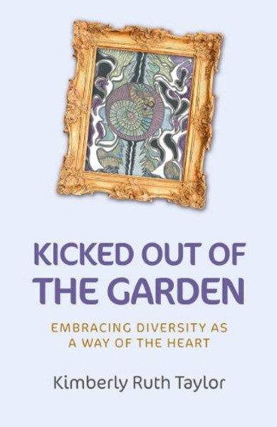 Kicked Out of the Garden: Embracing Diversity as a Way of the Heart