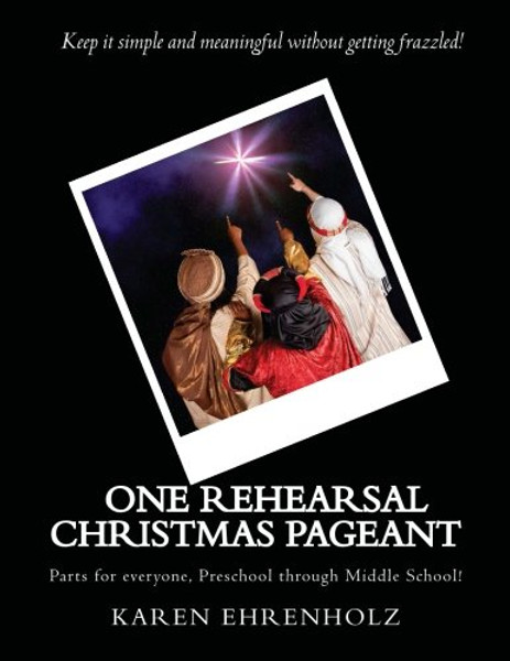 One Rehearsal Christmas Pageant: Parts for everyone, Preschool through middle School!