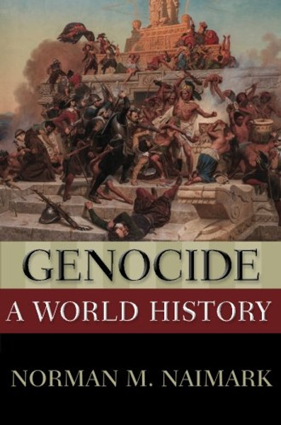 Genocide: A World History (New Oxford World History)